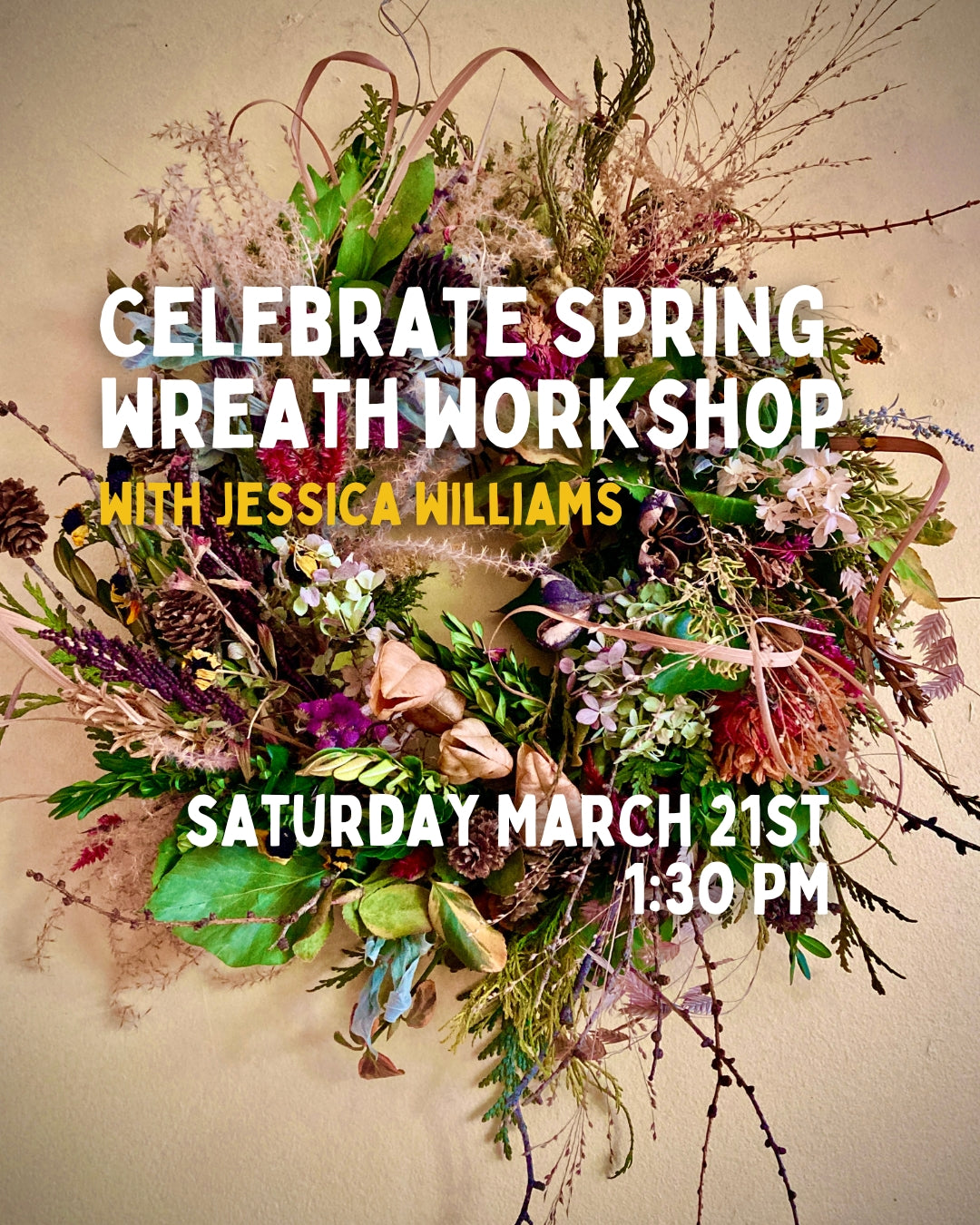 Celebrate Spring Wreath Workshop with Jessica Williams 3/21 1:30PM