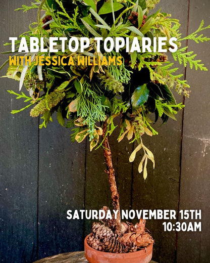 Table Top Topiaries with Jessica Williams - Nov 15 - 10:30 AM